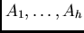 $A_{1}, \ldots, A_{h}$