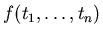 $f(t_{1}, \ldots, t_{n})$