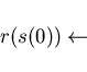 \begin{displaymath}r(s(0))\leftarrow\end{displaymath}