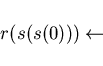 \begin{displaymath}r(s(s(0)))\leftarrow\end{displaymath}