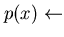 $p(x) \leftarrow$
