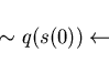 \begin{displaymath}\sim q(s(0)) \leftarrow\end{displaymath}