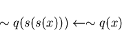 \begin{displaymath}\sim q(s(s(x))) \leftarrow \sim q(x)\end{displaymath}