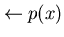 $\leftarrow p(x)$