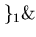 $ \}_{1} \&$