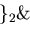 $ \}_{2} \&$