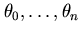 $\theta _{0},\ldots ,\theta _{n}$