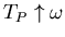 $T_{P}\uparrow \omega $