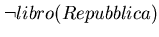 $\neg libro(Repubblica)$