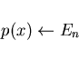 \begin{displaymath}p(x) \leftarrow E_{n} \end{displaymath}