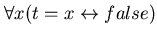 $\forall x(t=x \leftrightarrow false)$