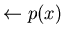 $\leftarrow p(x)$