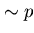 $\sim p$