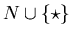 $N \cup \{ \star \}$