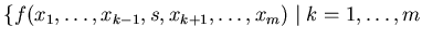 $\{ f(x_{1}, \ldots , x_{k-1}, s, x_{k+1}, \ldots , x_{m}) \mid k= 1, \ldots ,m$