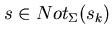 $s \in Not_{\Sigma}(s_{k})$