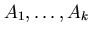 $A_{1}, \ldots ,A_{k}$