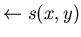 $\leftarrow s(x,y)$