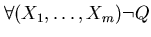 $\forall (X_{1}, \ldots, X_{m}) \neg Q$