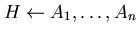 $ H \leftarrow A_{1}, \ldots , A_{n}$