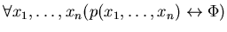 $\forall x_{1},\ldots ,x_{n} (p(x_{1},\ldots ,x_{n}) \leftrightarrow \Phi)$