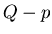 $Q - p$