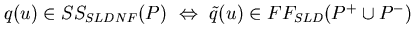$q(u) \in SS_{SLDNF}(P) \ \Leftrightarrow \ \tilde q(u) \in FF_{SLD}(P^{+} \cup P^{-})$