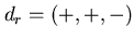 $d_{r} = (+,+,-)$