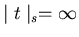 $\mid t \mid_{s} = \infty$