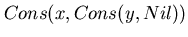 $Cons(x,Cons(y,Nil))$