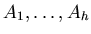 $A_{1}, \ldots , A_{h}$
