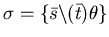 $\sigma = \{\bar{s} \backslash (\bar{t})\theta \}$